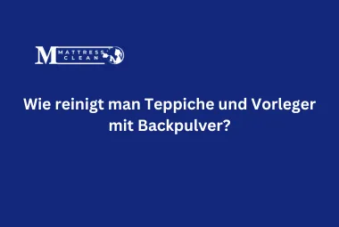 Wie reinigt man Teppiche und Vorleger mit Backpulver?